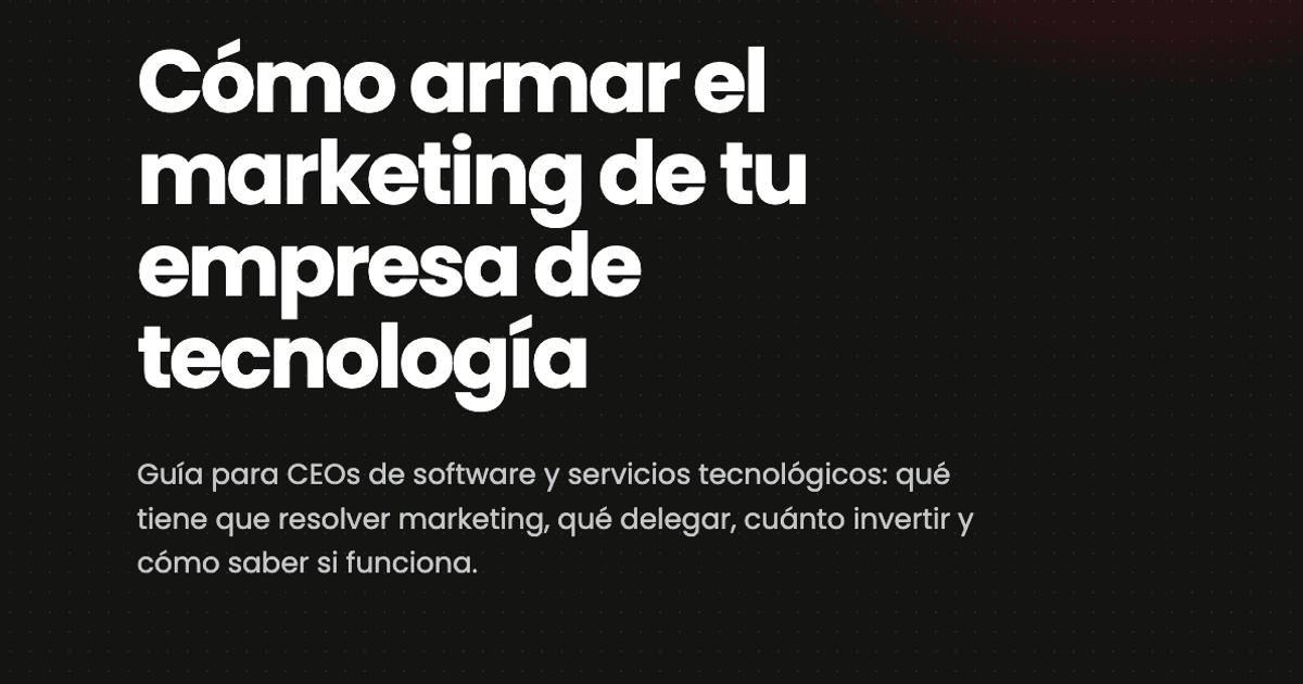 Cómo armar el marketing de tu empresa de tecnología